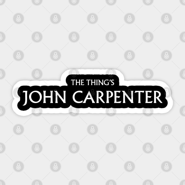 THE THING'S JOHN CARPENTER Sticker by Aries Custom Graphics